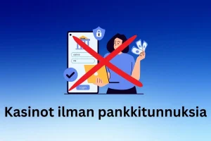 kasinot ilman pankkitunnuksia
